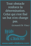 Tout obstacle renforce la détermination. Celui qui s'est fixé un but n'en change pas.